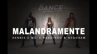 Malandramente - Dennis e Mc&#39;s Nandinho &amp; Nego Bam I Coreografía Zumba Zin I So Dance