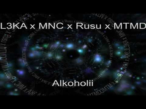 L3KA X MNC X RUSU X MTMD - ALKOHOLII (PROD. BY RISE FROM THE ASHEZ)