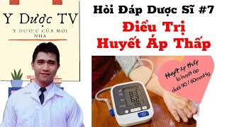 Điều trị bệnh huyết áp thấp | Huyết áp thấp uống thuốc gì | Y Dược TV