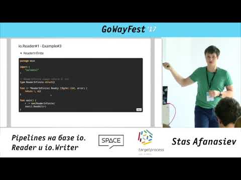 GoWayFest 2017 - Stas Afanasiev - Pipelines на базе io.Reader и io.Writer