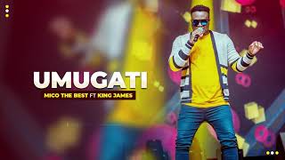 MICO THE BEST ft KING JAMES - UMUGATI (Official Audio)