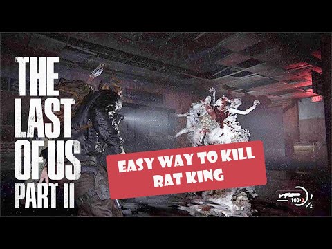 EASY WAY TO KILL RAT  KING THE LAST OF US 2 WITHIN 4 MINS