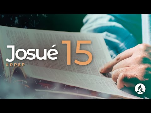 Josué 15 - Reavivados por Sua Palavra | #RPSP