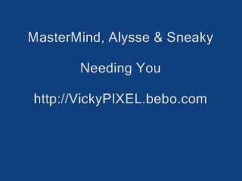 MasterMind, Alysse & Sneaky - Needing You