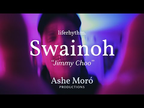 liferhythm. // Swainoh - "Jimmy Choo"