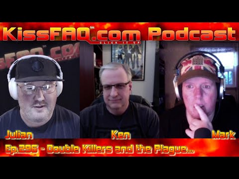 KissFAQ Podcast Ep.296 - Double Killers and the Plague