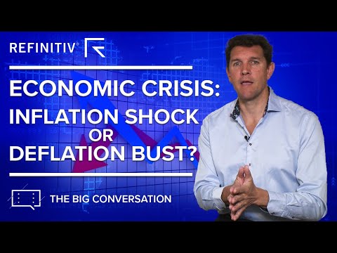 Economic Crisis: Inflation Shock or Deflation Bust? | The Big Conversation | Refinitiv