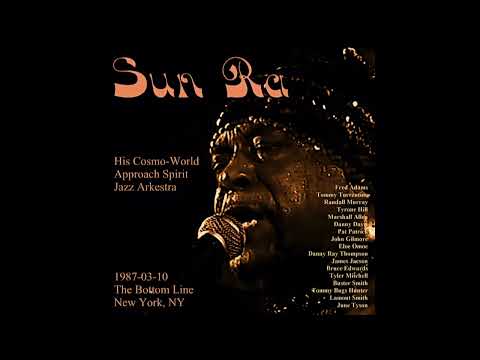 Sun Ra & His Cosmo-World Approach Spirit Jazz Arkestra - 1987-03-10, The Bottom Line, New York, NY