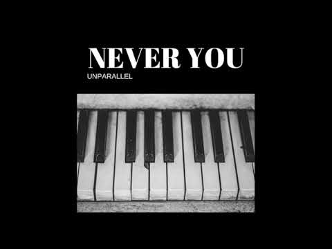 Never You (Unparallel Original Song)