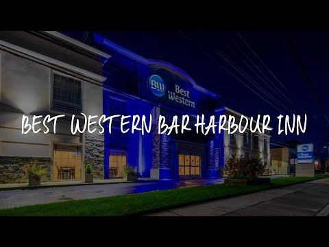 Best Western Bar Harbour Inn Review - Massapequa Park , United States of America