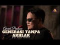 Amrul Panbocc Generasi Tanpa Akhlak