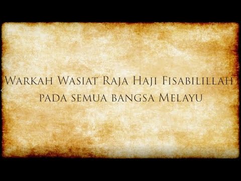 WARKAH WASIAT RAJA HAJI FISABILILLAH KEPADA SELURUH BANGSA MELAYU (1784M) FULL VERSION