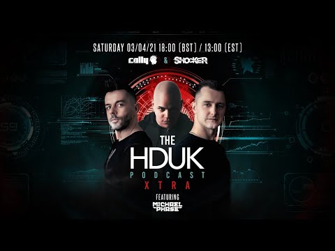 HDUK Podcast Episode 16 Xtra - Cally & Shocker ft. Michael Phase