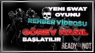 READY OR NOT [REHBER] : GÖREV NASIL SEÇİLİR ve BAŞLATILIR? [TÜRKÇE]