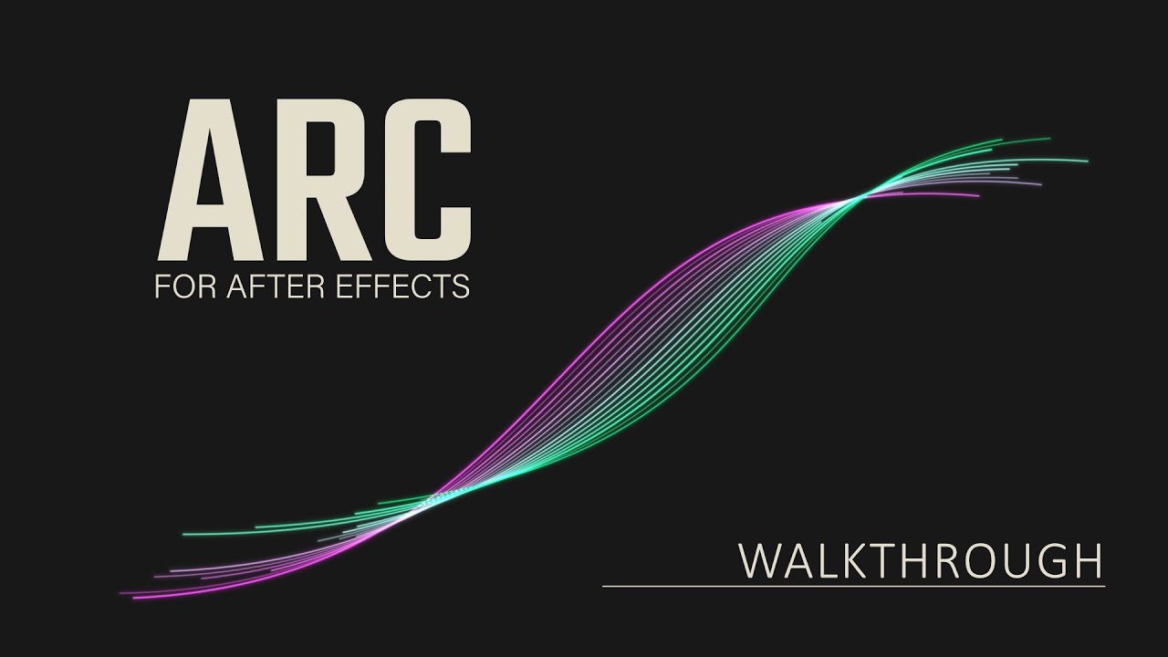 Arc for After Effects Walkthrough