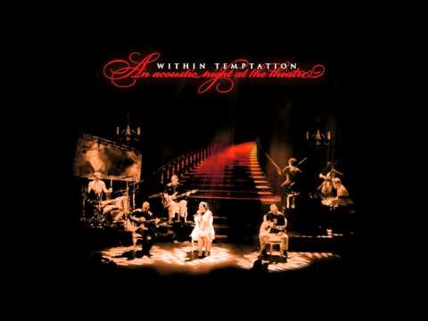 Within Temptation - What Have You Done (feat.Keith Caputo)  // An Acoustic Night At The Theatre [HQ]