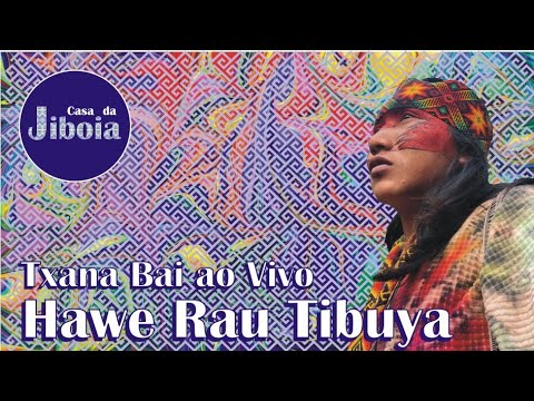 Hawe Rau Tibuya (ao Vivo) - Txana Bai & Casa da Jiboia