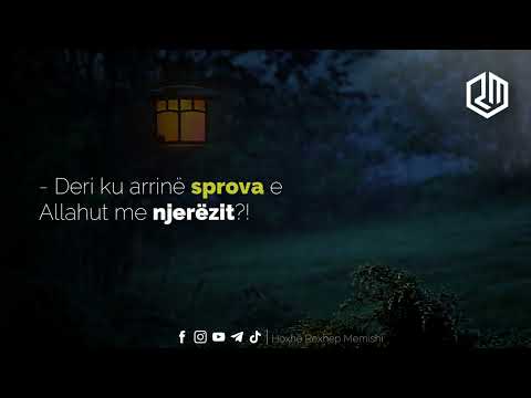 Deri ku arrinë sprova e Allahut me njerëzit?! - Hoxhë Rexhep Memishi