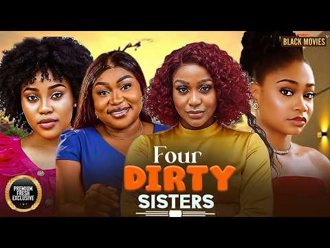 FOUR DIRTY SISTERS(RUTH KADIRI, CHIOMA NWAOHA,UCHE MONTANA, SOPHIA CHISOM)Latest Nigerian Movie 2026