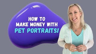 How to Make Money Selling Pet Portraits Online