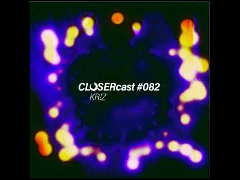 CLOSERcast #082 - KR!Z
