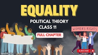 Equality | Class 11 Political Science Chapter 3 | Full Chapter Explanation | Political Theory| NCERT