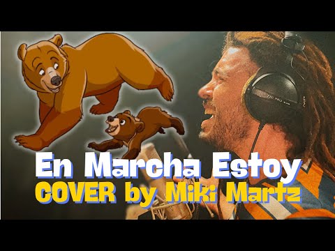 Miki Martz - En Marcha Estoy (cover) Hermano Oso | Tierra de Osos (Phil Collins)