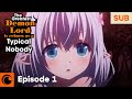 The Greatest Demon Lord Is Reborn As A Typical Nobody Episode 1 Typical Nobody