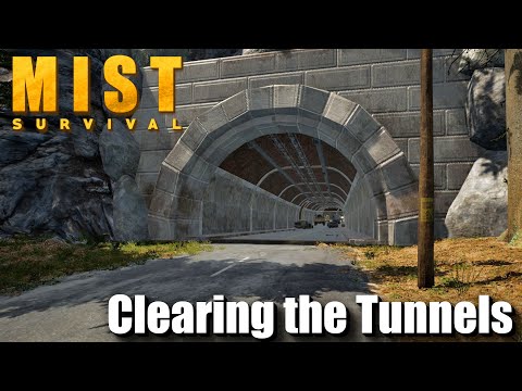 "Clearing the Tunnels" - Mist Survival - Release 0.6 - Episode 15
