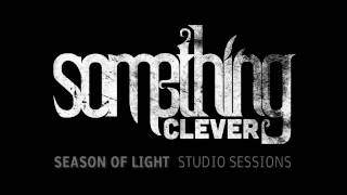 Something Clever "Season of Light" Studio Sessions Teaser #3: Brett Baker