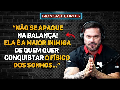 NUNCA MAIS VEJA SEU PESO NA BALANÇA E TENHA RESULTADOS! – IRONCAST CORTES
