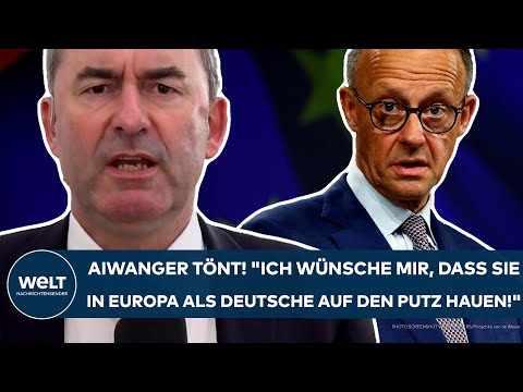 AIWANGER: Merz und Co.? "Ich wünsche mir, dass sie in Europa als Deutsche auf den Putz hauen!"