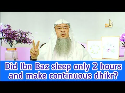 Did Sheikh Bin Baz sleep only for 2 hours & Make continuous Dhikr_ - Assim al Hakeem - _