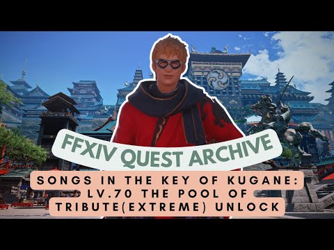 Lv.70 Unlocking The Pool of Tribute (Extreme) | FFXIV Quest Archive