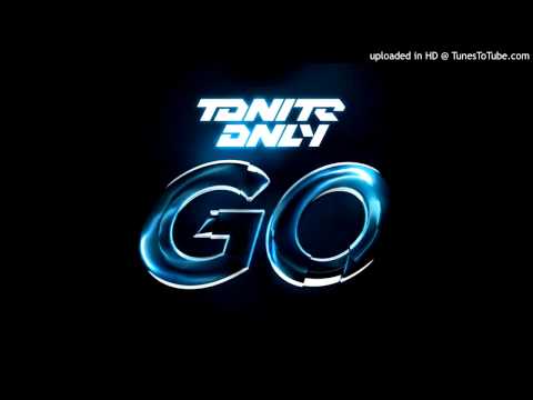 Tonite Only - Go (Swanky Tunes Remix) Full HD