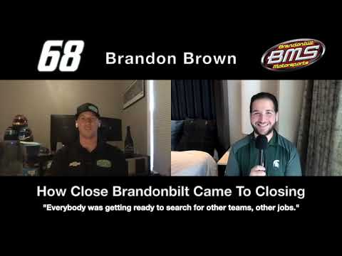 Brandon Brown Admits How Close Brandonbilt Motorsports Was To Closing
