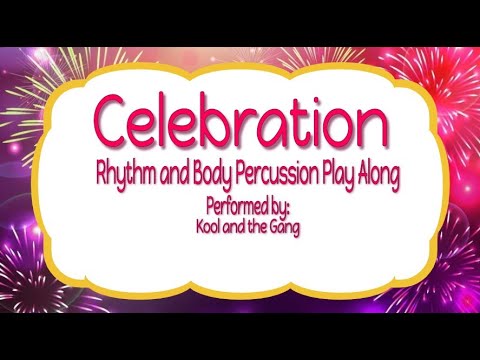 Celebration--- Rhythm and Body percussion Play Along---Kool and the Gang---New Year---2021!