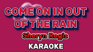 Download lagu COME ON IN OUT OF THE RAIN -BY SHERYN REGIS KARAOKE  mp3 Download lagu COME ON IN OUT OF THE RAIN -BY SHERYN REGIS KARAOKE  mp3