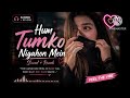 Hum Tumko Nigahon Mein Slowed Reverb Salman Khan Hindi Songs Lofi Song