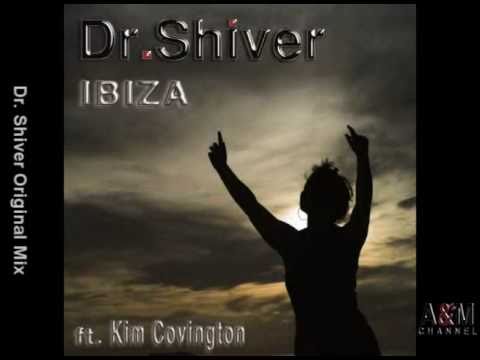 Dr. Shiver ft. Kim Covington - Ibiza (Original Mix)