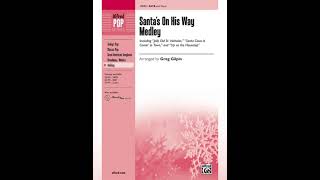 Santa’s On His Way Medley (SAB Choir) - Arranged by Greg Gilpin