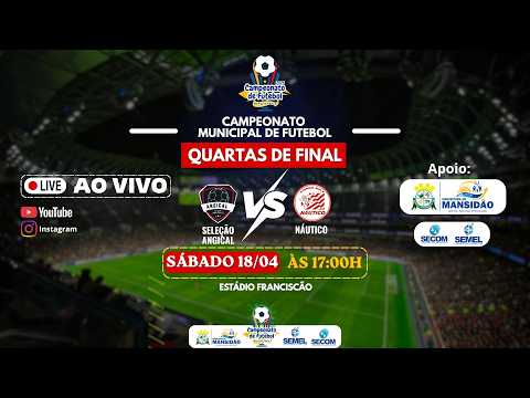 SELEÇÃO DE ANGICAL VS NÁUTICO - QUARTAS DE FINAL CAMPEONATO M. DE FUTEBOL MANSIDÃO 25/26