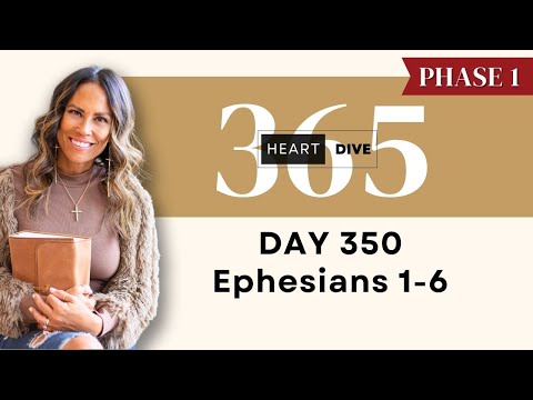 Day 350 Ephesians 1-6 | Daily One Year Bible Study | Audio Bible Reading w/ Commentary