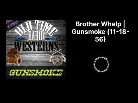 Brother Whelp | Gunsmoke (11-18-56)