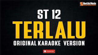 Download lagu ST12 - Terlalu (Original Karaoke Version) mp3 Download lagu ST12 - Terlalu (Original Karaoke Version) mp3