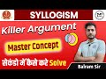 Syllogism Killer Arguments In Syllogism Best New Concept By Balram Sir
