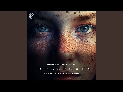 Crossroads (Major7 & Rexalted Remix)