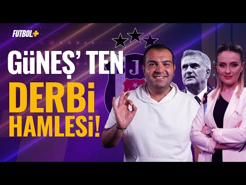 Şenol Güneş makes a derby move! | Sercan Dikme & Ceyda Dönmez | Beşiktaş