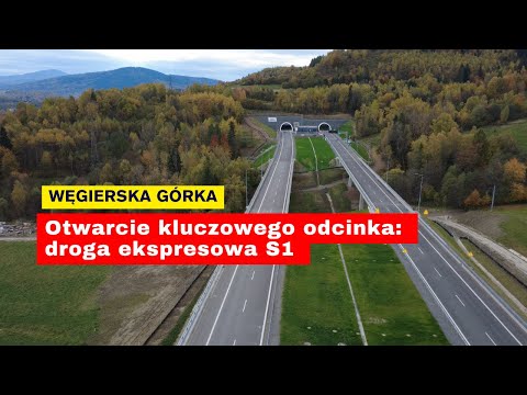 Otwarcie kluczowego odcinka: droga ekspresowa S1 – obejście Węgierskiej Górki (Przybędza – Milówka)