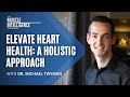 Elevate Heart Health: a Holistic Approach with Dr. Michael Twyman